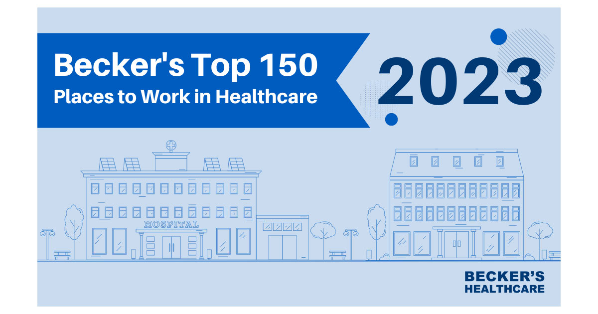 Becker's Top 150 Places to Work in Healthcare